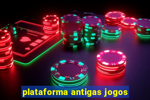 plataforma antigas jogos